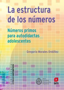 La estructura de los números. Números primos para autodidactas adolescentes